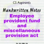 Employees Provident Fund Act, 1952 - Handwritten Notes - CS CA CMA