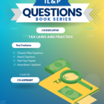 TAX LAWS & PRACTICE Question Bank E-BOOK | CS EXECUTIVE (NEW SYLLABUS)