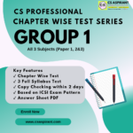 Group 1 Chapter Wise Test Series - CS PROFESSIONAL (New Syllabus)