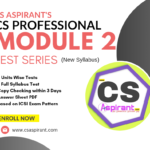 MODULE 2 (New Syllabus) Unit Test Series - CS PROFESSIONAL