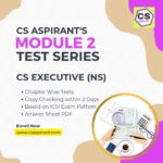 Module 2 Chapter Wise Test Series - CS Executive (New Syllabus)