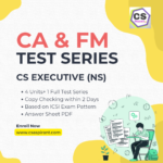 CAFM (New Syllabus) Unit Test Series - CS EXECUTIVE
