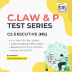 CLP (New Syllabus) Unit Test Series - CS EXECUTIVE