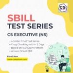SBILL (New Syllabus) Unit Test Series - CS EXECUTIVE