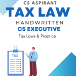 Tax Laws & Practice Handwritten Notes (New Syllabus) CS Executive - Ebook