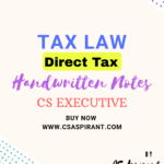 Tax Law Handwritten Notes PDF E-BOOK - Direct Tax - CS EXECUTIVE