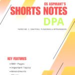 DPA (DRAFTING) SHORTS NOTES | CS PROFESSIONAL NEW SYLLABUS (PDF)