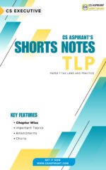 TLP (TAX LAW) SHORTS NOTES | CS EXECUTIVE NEW & OLD SYLLABUS (PDF)
